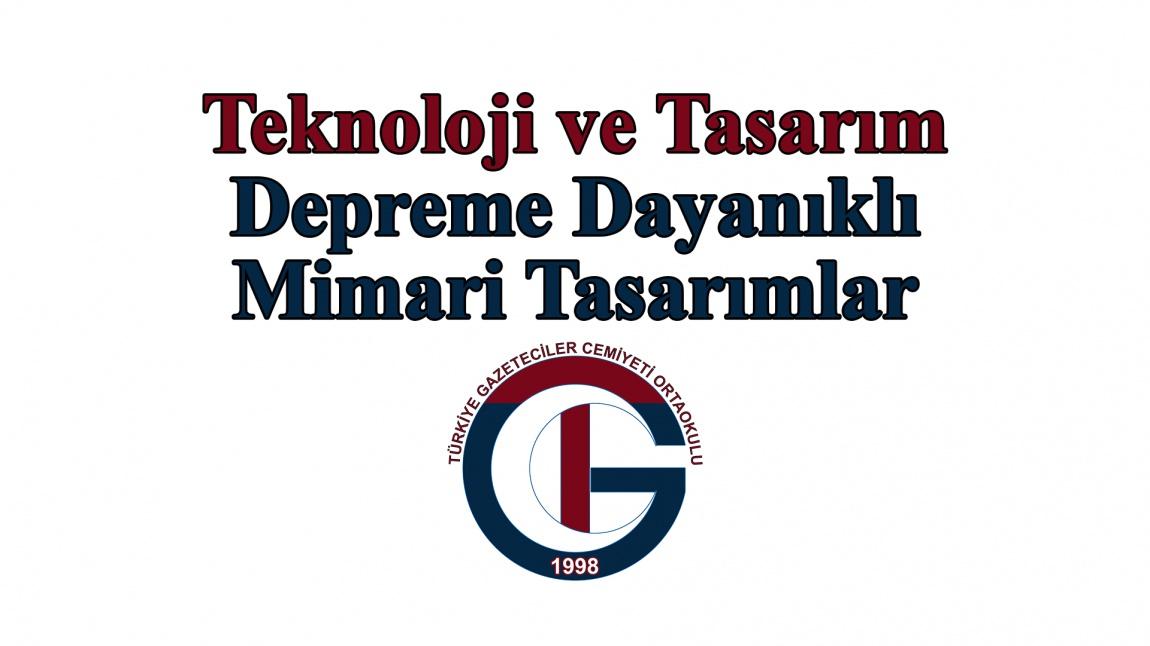 Teknoloji ve Tasarım Dersi Depreme Dayanıklı Mimari Tasarım Etkinlikleri